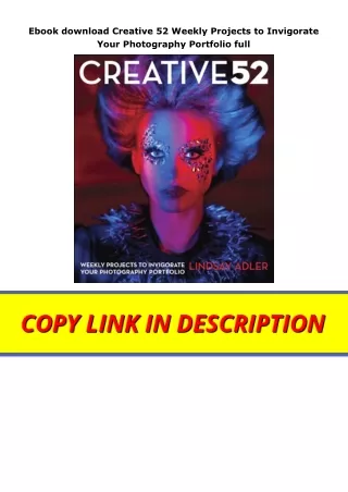 Ebook download Creative 52 Weekly Projects to Invigorate Your Photography Portfolio full