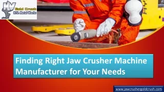 Finding Right Jaw Crusher Machine Manufacturer for Your Needs