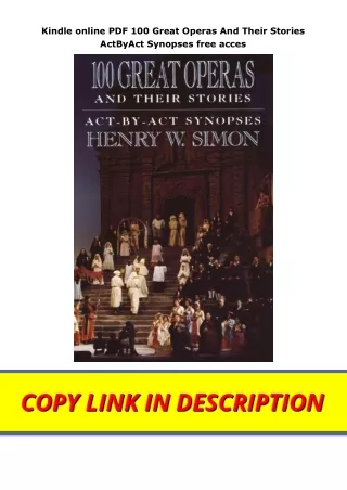 Kindle online PDF 100 Great Operas And Their Stories ActByAct Synopses free acces