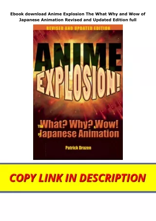Ebook download Anime Explosion The What Why and Wow of Japanese Animation Revised and Updated Edition full