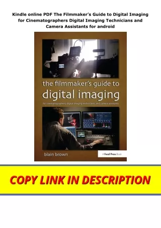 Kindle online PDF The Filmmaker’s Guide to Digital Imaging for Cinematographers Digital Imaging Technicians and Camera A