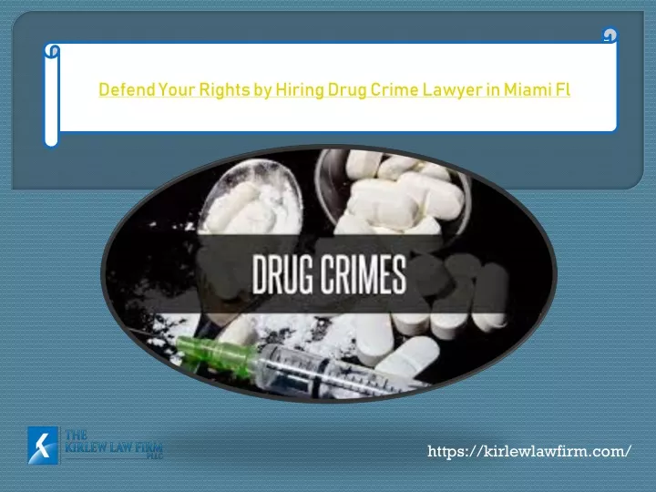 defend your rights by hiring drug crime lawyer