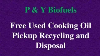 Free Used Cooking Oil Pickup Recycling and Disposal