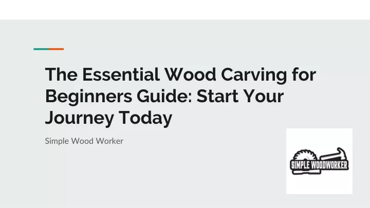 the essential wood carving for beginners guide start your journey today
