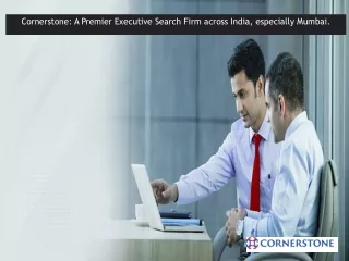 Cornerstone: A Premier Executive Search Firm across India, especially Mumbai