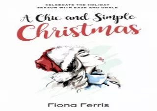 Read PdF A Chic and Simple Christmas: Celebrate the holiday season with ease and