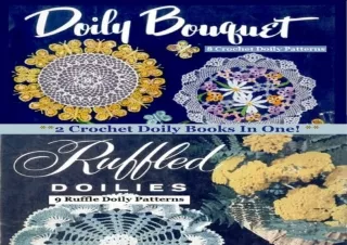 Read PdF 2 Crochet Doily Books In One! Doily Bouquet and Ruffled Doilies : Croch