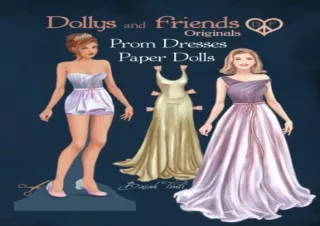 DOwnlOad Pdf Dollys and Friends Originals Prom Dresses Paper Dolls: Fashion Dres