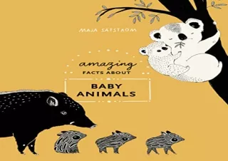 dOwnlOad Amazing Facts About Baby Animals: An Illustrated Compendium