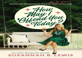 dOwnlOad How May I Offend You Today?: Rants and Revelations from a Not-So-Proper