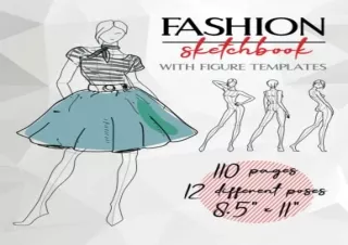 PdF dOwnlOad Fashion Sketchbook With Figure Templates: Quick And Easy To Follow