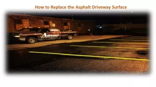 how to replace the asphalt driveway surface