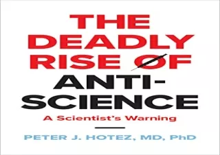 PDF The Deadly Rise of Anti-science: A Scientist's Warning