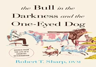 Pdf Book The Bull in the Darkness and the One-Eyed Dog: Scenes from the Life of