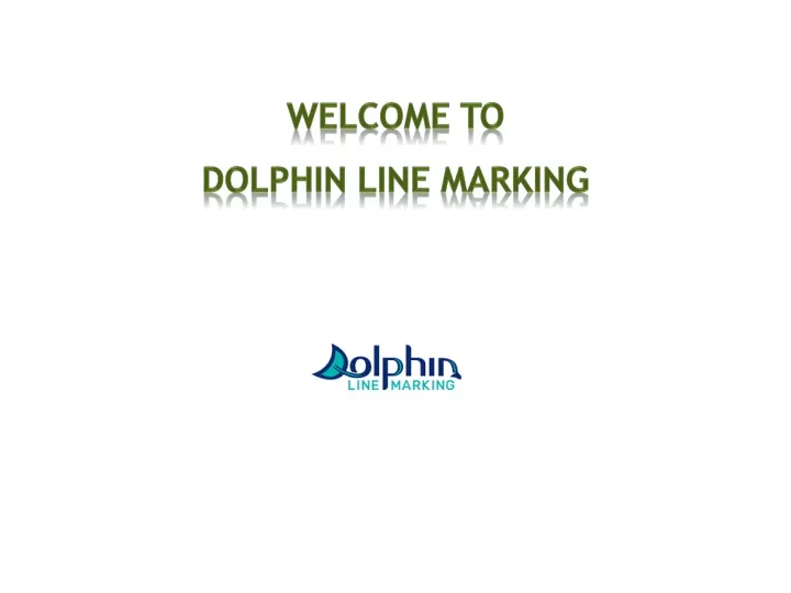 welcome to dolphin line marking