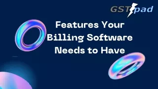 Features Your Billing Software Needs to Have
