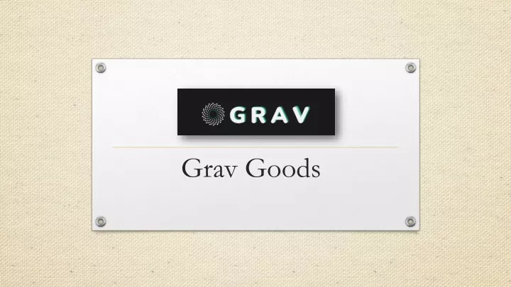 grav goods
