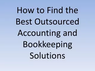 How to Find the Best Outsourced Accounting and Bookkeeping Solutions