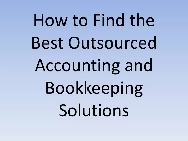 how to find the best outsourced accounting and bookkeeping solutions