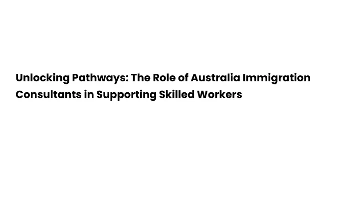 unlocking pathways the role of australia
