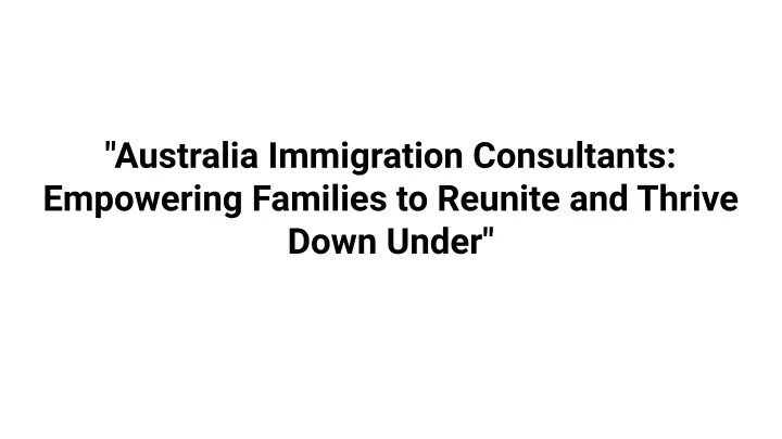 australia immigration consultants empowering