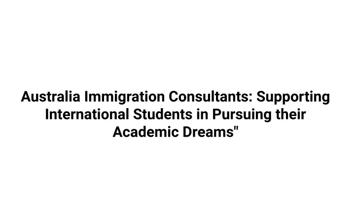 australia immigration consultants supporting