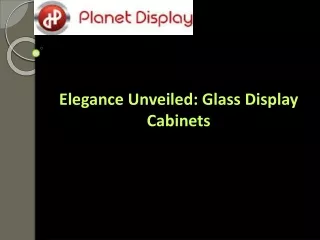 Elegance Unveiled: Glass Display Cabinets