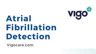 Detect Atrial Fibrillation accurately with Vigocare's advanced solutions. Identi