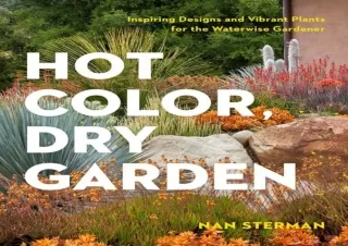 DOWNload ePub Hot Color, Dry Garden: Inspiring Designs and Vibrant Plants for th