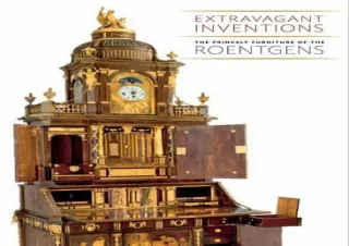 Read PdF Extravagant Inventions: The Princely Furniture of the Roentgens