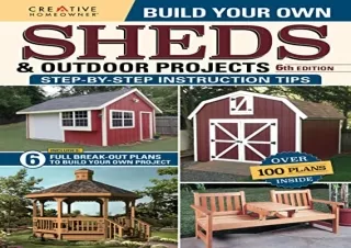 dOwnlOad Build Your Own Sheds & Outdoor Projects Manual, 6th Edition (Creative H