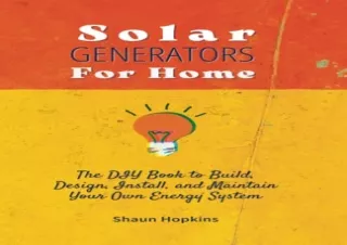 DOwnlOad Pdf Solar Generators for Homes: The DIY Book to Build, Design, Install,