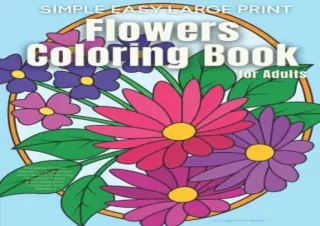 PdF dOwnlOad Simple Easy Flowers Coloring Book for Adults: Relaxing Large Print
