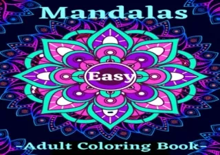 DOwnlOad Pdf Easy Mandalas Adult Coloring Book: 50 Simple and Bold Relaxing Mand