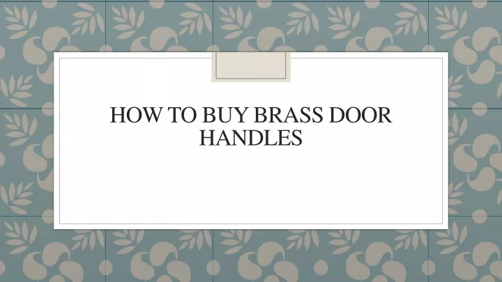 how to buy brass door handles