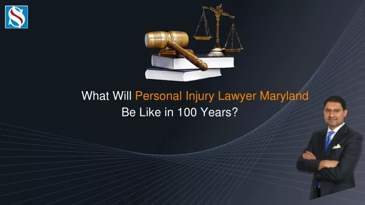 what will personal injury lawyer maryland be like in 100 years