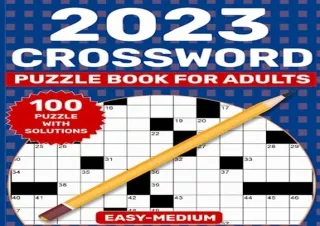 Read PdF 2023 Crossword Puzzles Book For Adults: 100 Easy Medium Large Print Cro