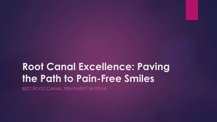 root canal excellence paving the path to pain free smiles