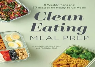 DOwnlOad Pdf Clean Eating Meal Prep: 6 Weekly Plans and 75 Recipes for Ready-to-