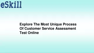 Explore the Unique Process of Customer Service Assessment Testing Online