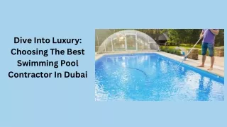 Dive Into Luxury Choosing The Best Swimming Pool Contractor In Dubai
