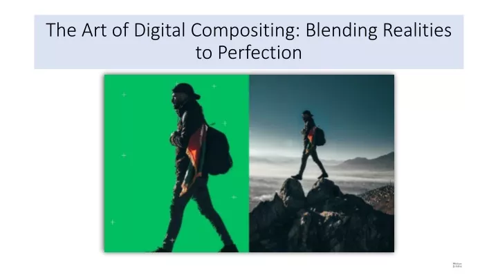 the art of digital compositing blending realities to perfection