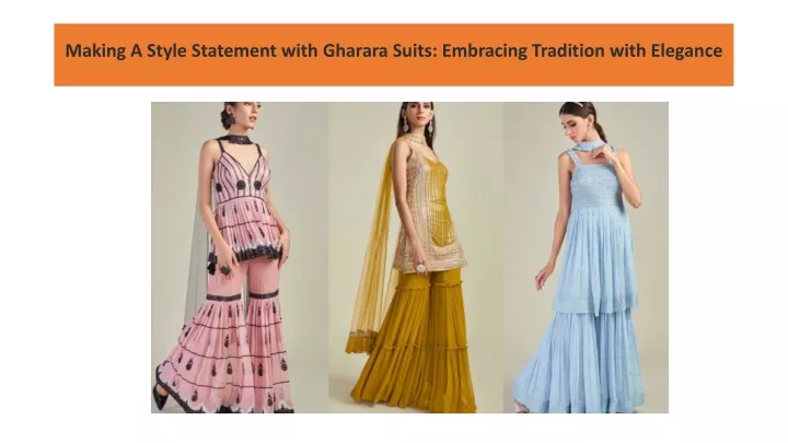 making a style statement with gharara suits embracing tradition with elegance