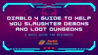 Diablo 4 guide to help you slaughter demons and loot dungeons - Stackedgame.com