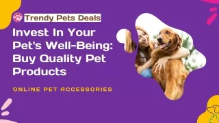 Invest In Your Pet's Well-Being Buy Quality Pet Products