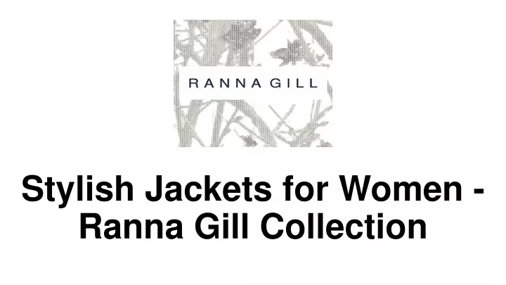 stylish jackets for women ranna gill collection