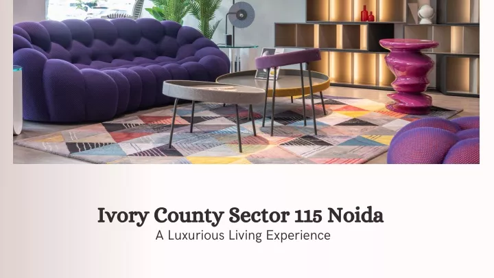 ivory county sector 115 noida a luxurious living