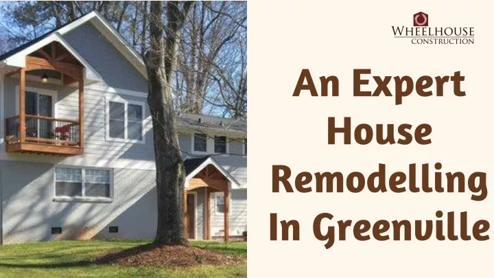 an expert house remodelling in greenville