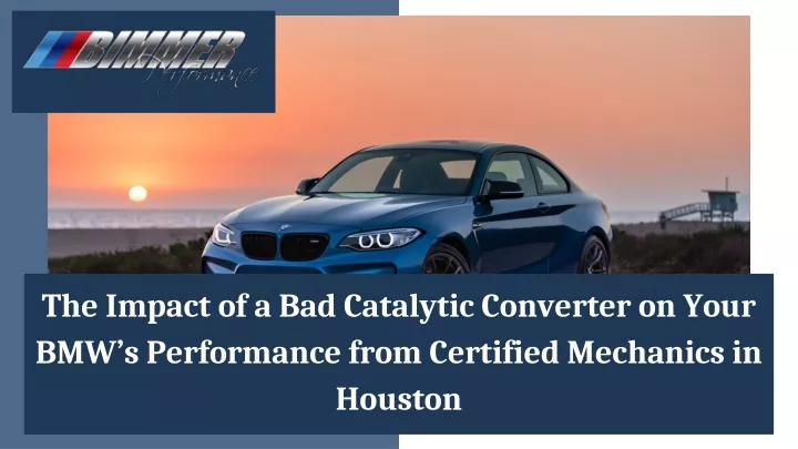 the impact of a bad catalytic converter on your