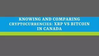 knowing and comparing cryptocurrencies xrp vs bitcoin in canada